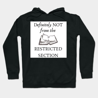 Definitely not from the restricted section Hoodie